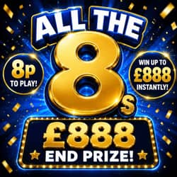 Win All The 8s – £888 End Prize + Instants from Prize Paradise - 8p entry